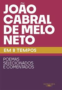 Joo Cabral de Melo Neto em 8 tempos