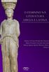 O feminino na literatura grega e latina