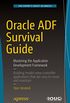 Oracle ADF Survival Guide: Mastering the Application Development Framework (English Edition)