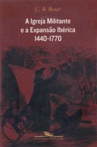 A Igreja Militante e a Expanso Ibrica 1440-1770