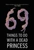 69 Things To Do With A Dead Princess (English Edition)