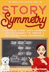 Story Symmetry: Tune Your Story Into Harmony and Alignment to Create a Better Reading Experience (The Productive Novelist #5) (English Edition)