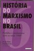 Histria do Marxismo no Brasil Vol. 6
