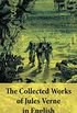 The Collected Works of Jules Verne in English: The Best of Jules Verne, including: Around the World in Eighty Days + Twenty Thousand Leagues Under the ... to the Moon + Five We (English Edition)