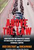 Above the Law: How outlaw motorcycle gangs became the world
