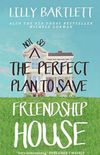 A Not So Perfect Plan to Save Friendship House