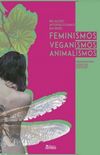 Relaes Interseccionais em Rede: Feminismos Veganismo Animalismos