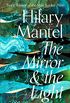 The Mirror and the Light (The Wolf Hall Trilogy, Book 3) (English Edition)