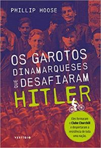 Os Garotos Dinamarqueses que Desafiaram Hitler