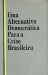 Uma Alternativa Democrática Para a Crise Brasileira