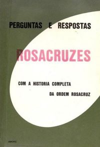 Perguntas e Respostas Rosacruzes