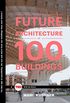 The Future of Architecture in 100 Buildings (TED Books) (English Edition)