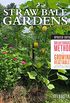 Straw Bale Gardens Complete, Updated Edition: Breakthrough Method for Growing Vegetables Anywhere, Earlier and with No Weeding (English Edition)