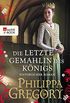 Die letzte Gemahlin des Knigs (Die Rosenkriege 7) (German Edition)