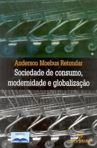 Sociedade de Consumo, Modernidade e Globalizao