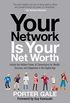 Your Network Is Your Net Worth: Unlock the Hidden Power of Connections for Wealth, Success, and Happiness in the Digital Age (English Edition)