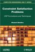 Constraint Satisfaction Problems: CSP Formalisms and Techniques (Computer Engineering and IT Book 6) (English Edition)