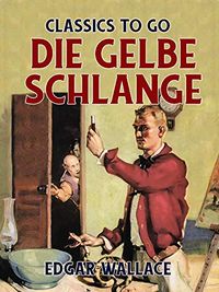 Die gelbe Schlange (Classics To Go) (German Edition)