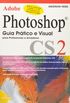 Adobe Photoshop CS2. Guia Pratico E Visual