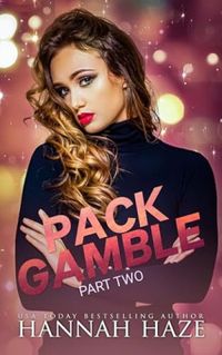 Pack Gamble Part Two: An Omegaverse Romance