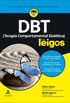 DBT (Terapia Comportamental Dialtica) Para Leigos