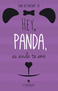 Hey, Panda, eu ainda te amo
