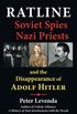 Ratline: Soviet Spies, Nazi Priests, and the Disappearance of Adolf Hitler (English Edition)