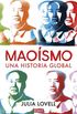 Maoismo: Una historia global (Spanish Edition)