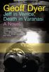 Jeff in Venice, Death in Varanasi: A Novel (English Edition)