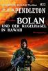 Bolan und der Kugelhagel in Hawaii - Ein Mack Bolan Thriller #22 (German Edition)