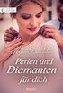Perlen und Diamanten fr dich (Digital Edition) (German Edition)