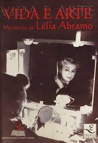 Vida e Arte: Memorias de Lelia Abramo