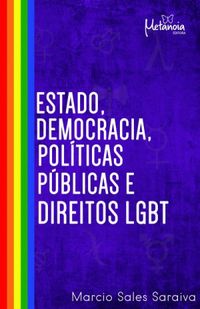 Estado, Democracia, Políticas Públicas E Direitos LGBT