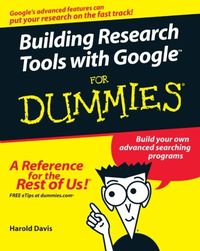 Building Research Tools with Google For Dummies