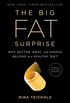 The Big Fat Surprise: Why Butter, Meat and Cheese Belong in a Healthy Diet (English Edition)