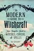 The Modern Guide to Witchcraft: Your Complete Guide to Witches, Covens, and Spells (Modern Witchcraft) (English Edition)