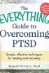 The Everything Guide to Overcoming PTSD: Simple, effective techniques for healing and recovery (Everything) (English Edition)