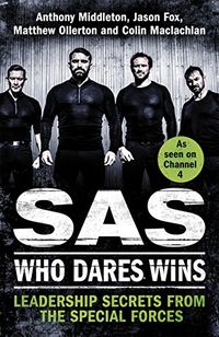 SAS: Who Dares Wins: Leadership Secrets from the Special Forces (English Edition)