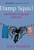 Damp Squid: The English Language Laid Bare (English Edition)