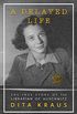 A Delayed Life: The True Story of the Librarian of Auschwitz (English Edition)