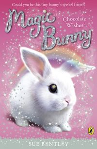 Magic Bunny: Chocolate Wishes (English Edition)