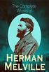 The Complete Works of Herman Melville: Adventure Classics, Sea Tales, Philosophical Works, Short Stories, Poetry & Essays: Moby-Dick, Typee, Omoo, Redburn, ... Marr and Other Sailors (English Edition)