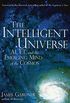 The Intelligent Universe: AI, ET, and the Emerging Mind of the Cosmos (English Edition)