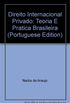 Direito Internacional Privado: Teoria E Pratica Brasileira (Portuguese Edition)
