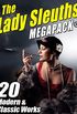 The Lady Sleuths MEGAPACK : 20 Modern and Classic Tales of Female Detectives (English Edition)