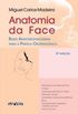 Anatomia da Face. Bases Anatomofuncionais Para a Prtica Odontolgica