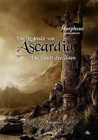 Die Legende von Ascardia: Die Stadt der Toten (German Edition)