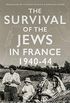 The Survival of the Jews in France, 1940-44 (Comparative Politics and International Studies) (English Edition)