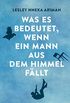 Was es bedeutet, wenn ein Mann aus dem Himmel fllt (German Edition)