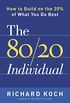 The 80/20 Individual: How to Build on the 20% of What You do Best (English Edition)